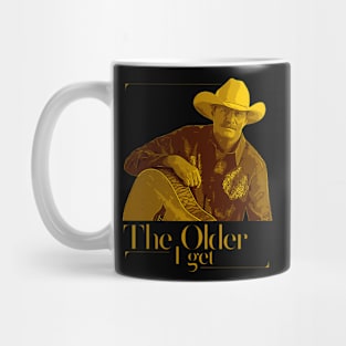 The Older I Get Mug